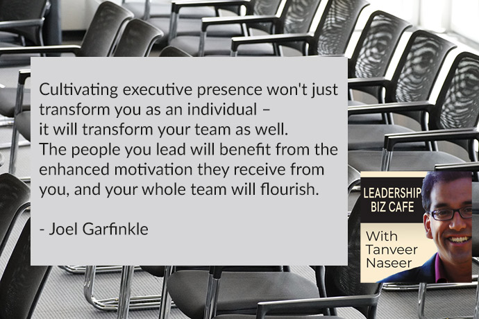 Leadership Biz Cafe Joel Garfinkle Executive Presence